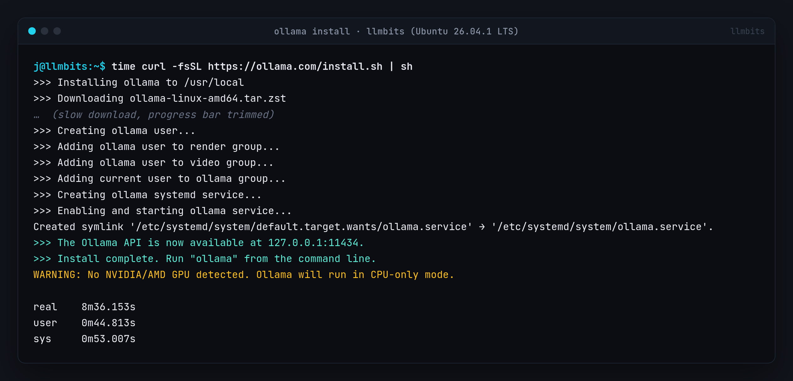 Terminal output of the Ollama install script on Ubuntu 26.04: creates the ollama user and systemd service, API available at 127.0.0.1:11434, warning that no NVIDIA/AMD GPU was detected so Ollama runs in CPU-only mode, real time 8m36s