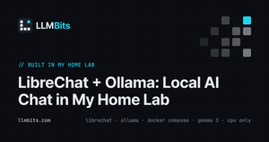 LibreChat + Ollama: Local AI Chat in My Home Lab
